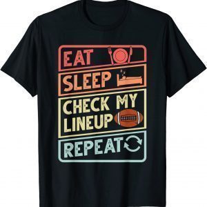 Eat Sleep Check My Lineup Repeat retro Fantasy Football T-Shirt