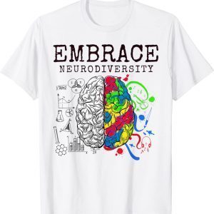 Embrace Neurodiversity Autism ASD Awareness Brain ADHD 2022 Shirt