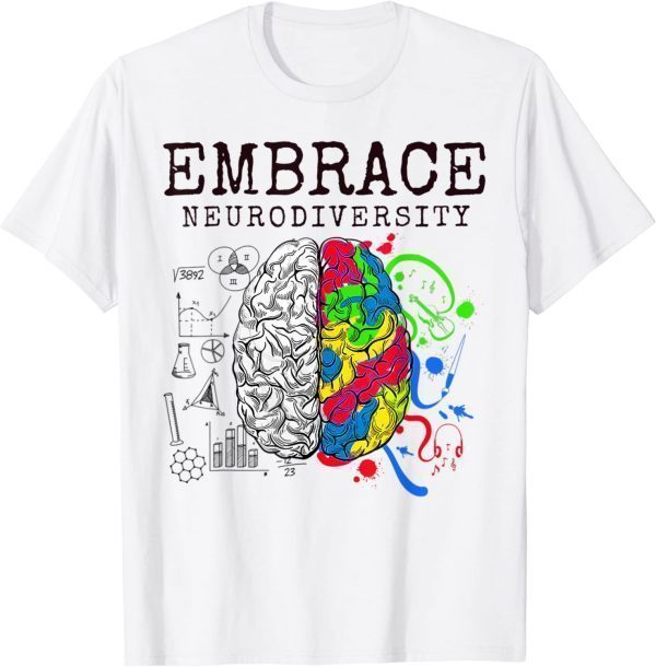 Embrace Neurodiversity Autism ASD Awareness Brain ADHD 2022 Shirt