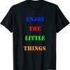 Enjoy The Little Things 2022 Shirt