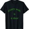 Every Wal Is A Door Classic Shirt