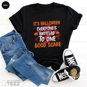 Everyone Is Entitled To One Good Scare Halloween 2022 Shirt