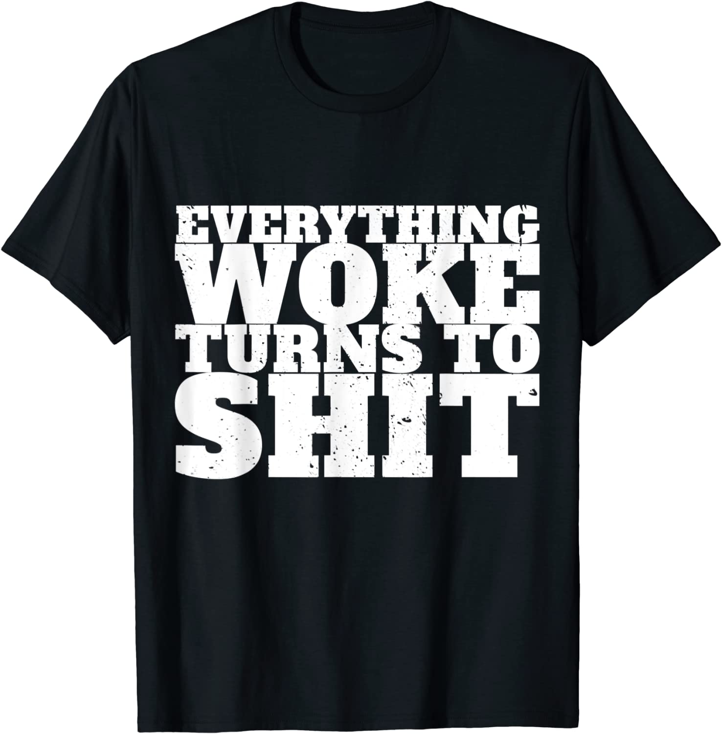Everything Woke Turns To Shit Trump Quote Political Classic Shirt