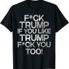 F you Trump If you Trump F you 2022 Shirt