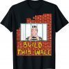 FBI raids Trump's mansion Build This Wall Lock HIM UP anti trump impeachment 45 Classic Shirt