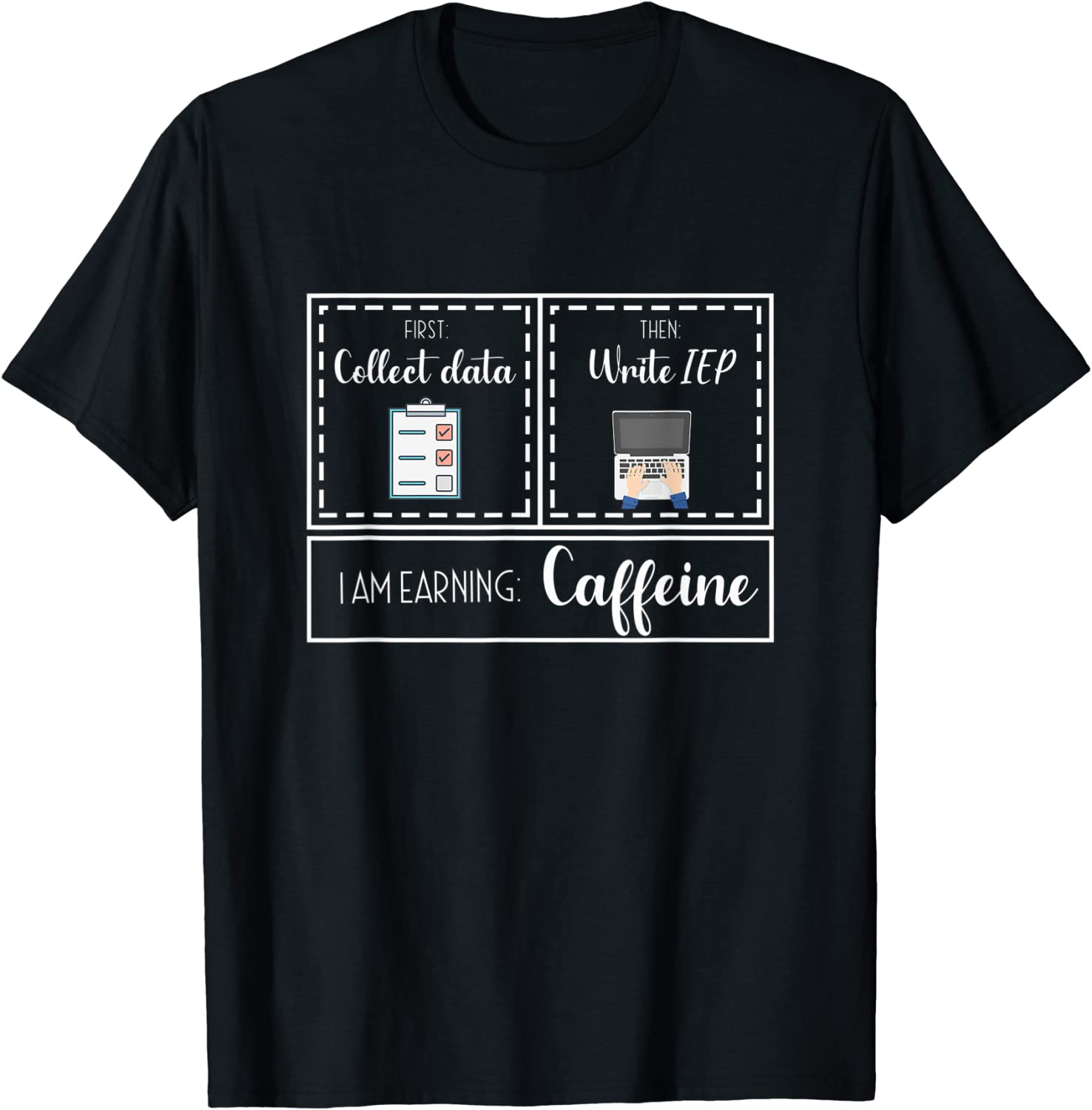 First Collect Data Then Write IEP Special Education SPED IEP 2022 Shirt