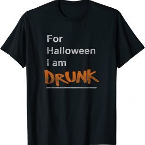 For Halloween I Am Drunk 2022 Shirt