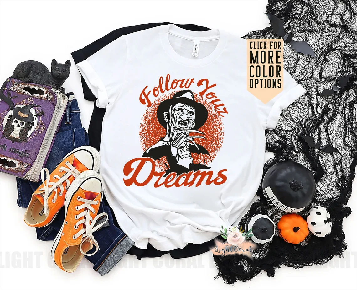 Freddy Krueger Follow Your Dreams Halloween 2023 Shirt