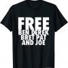 Free Ben, Derek, Bret, Pat, and Joe T-Shirt