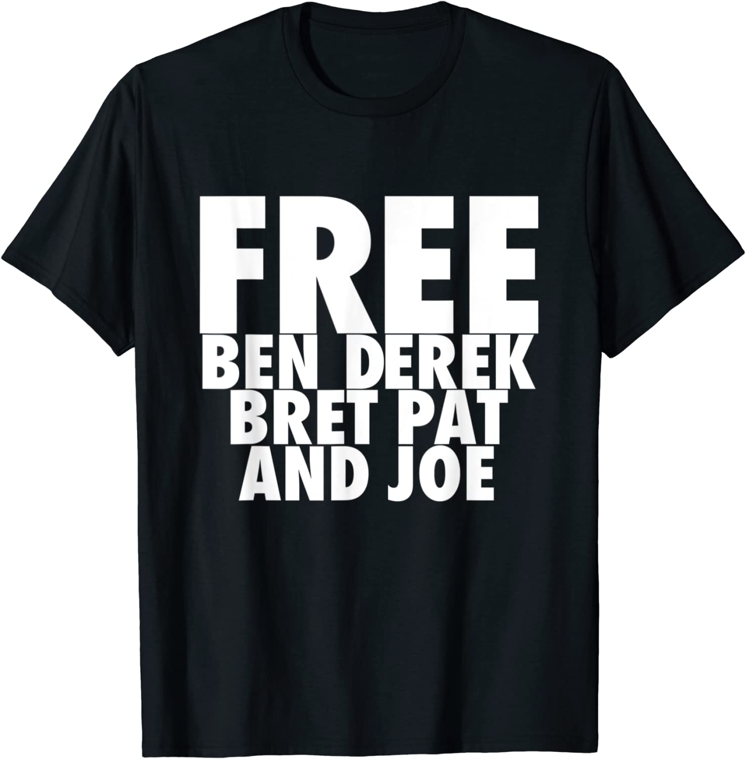 Free Ben, Derek, Bret, Pat, and Joe T-Shirt