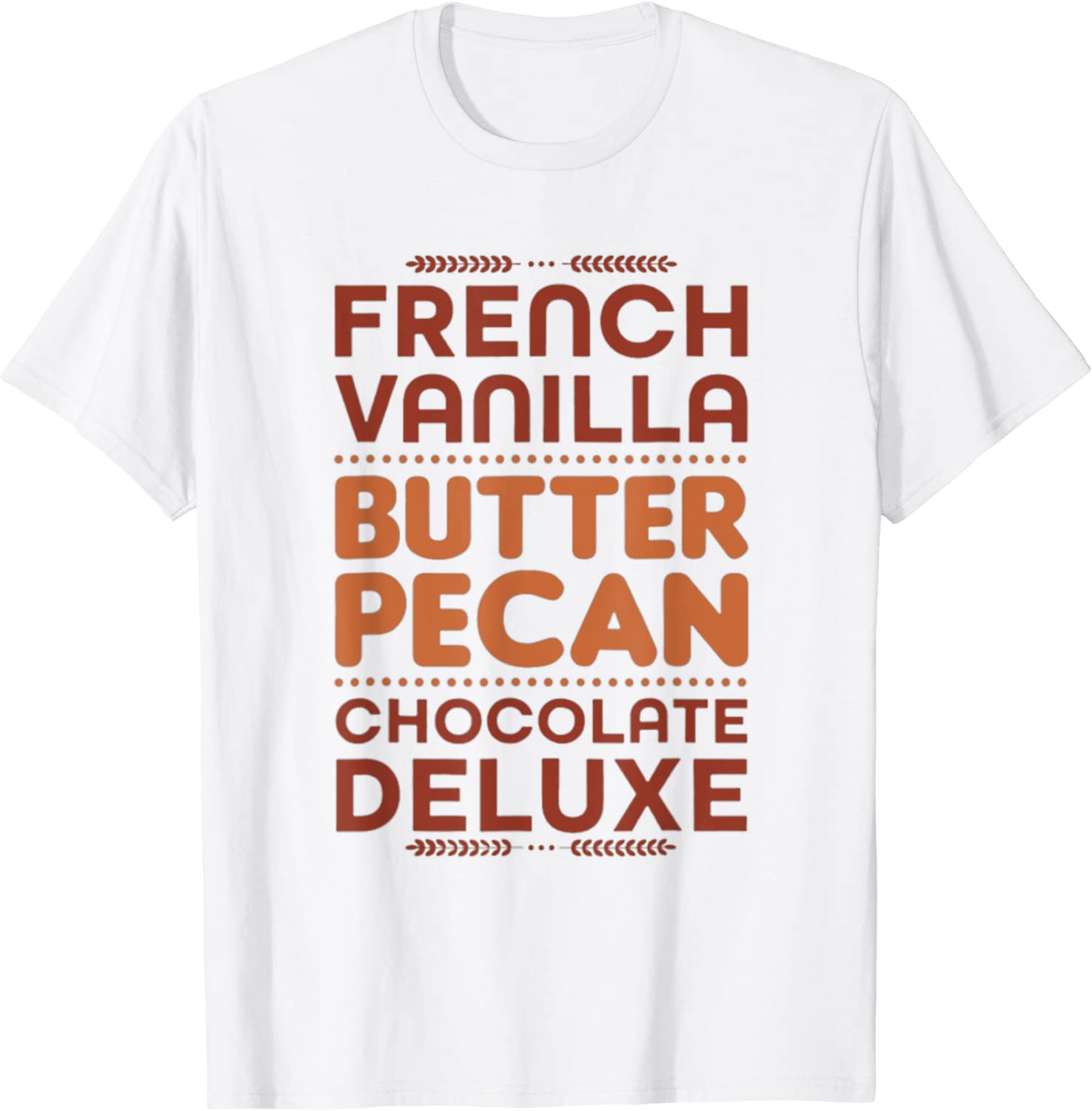 French Vanilla Butter Pecan Chocolate Deluxe 2022 Shirt