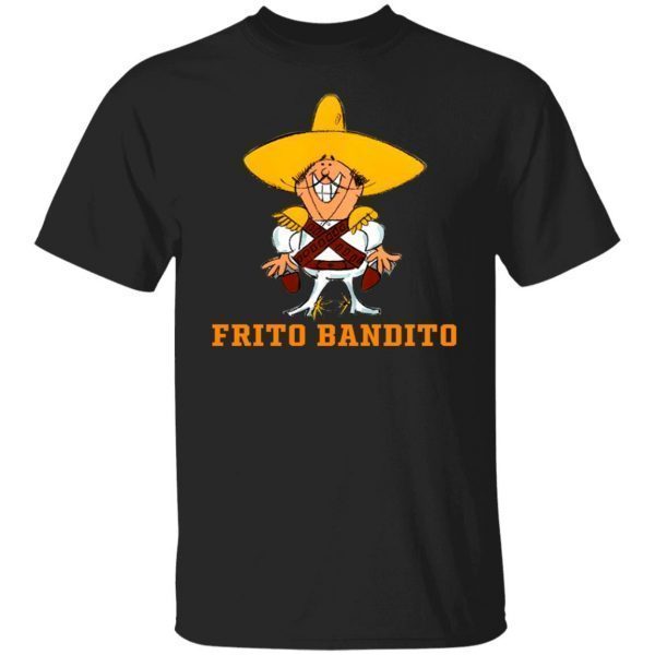 Frito Bandito 2022 Shirt