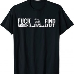 Fuck Around And Find Out FAFO F Around And Find Out 2022 Shirt