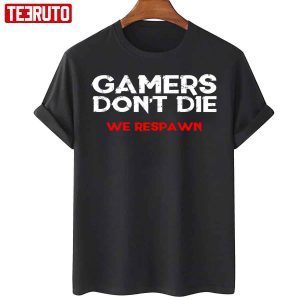 Gamers Don’t Die We Respawn 2022 Shirt