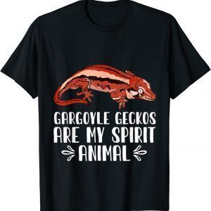 Gargoyle Geckos Are My Spirit Animal 2022 Shirt