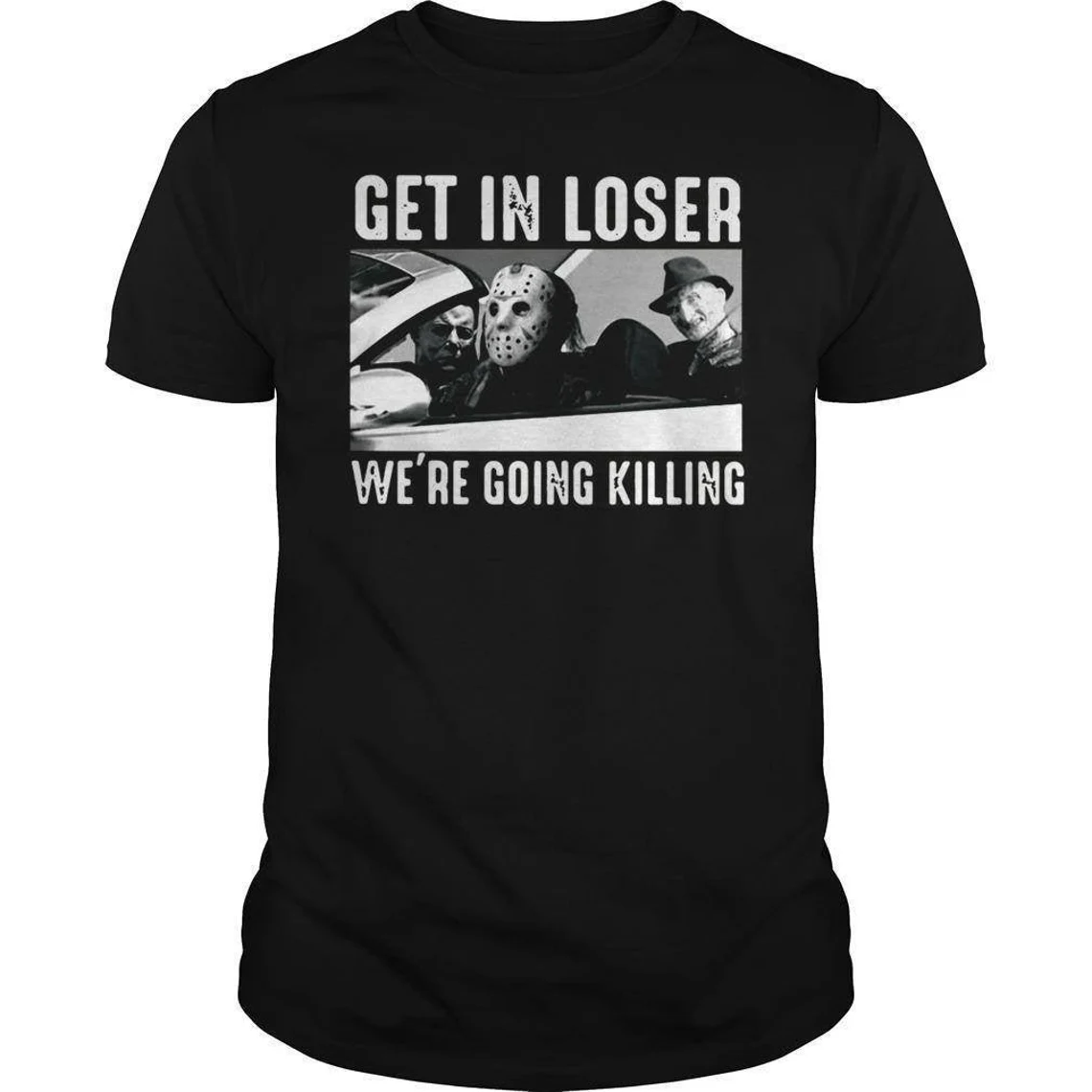 Get In Loser Were Going killing Halloween 2022 Shirt