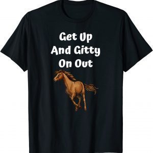 Get Up And Gitty On Out T-Shirt