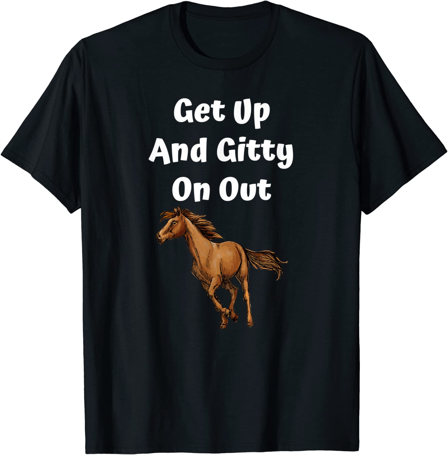 Get Up And Gitty On Out T-Shirt