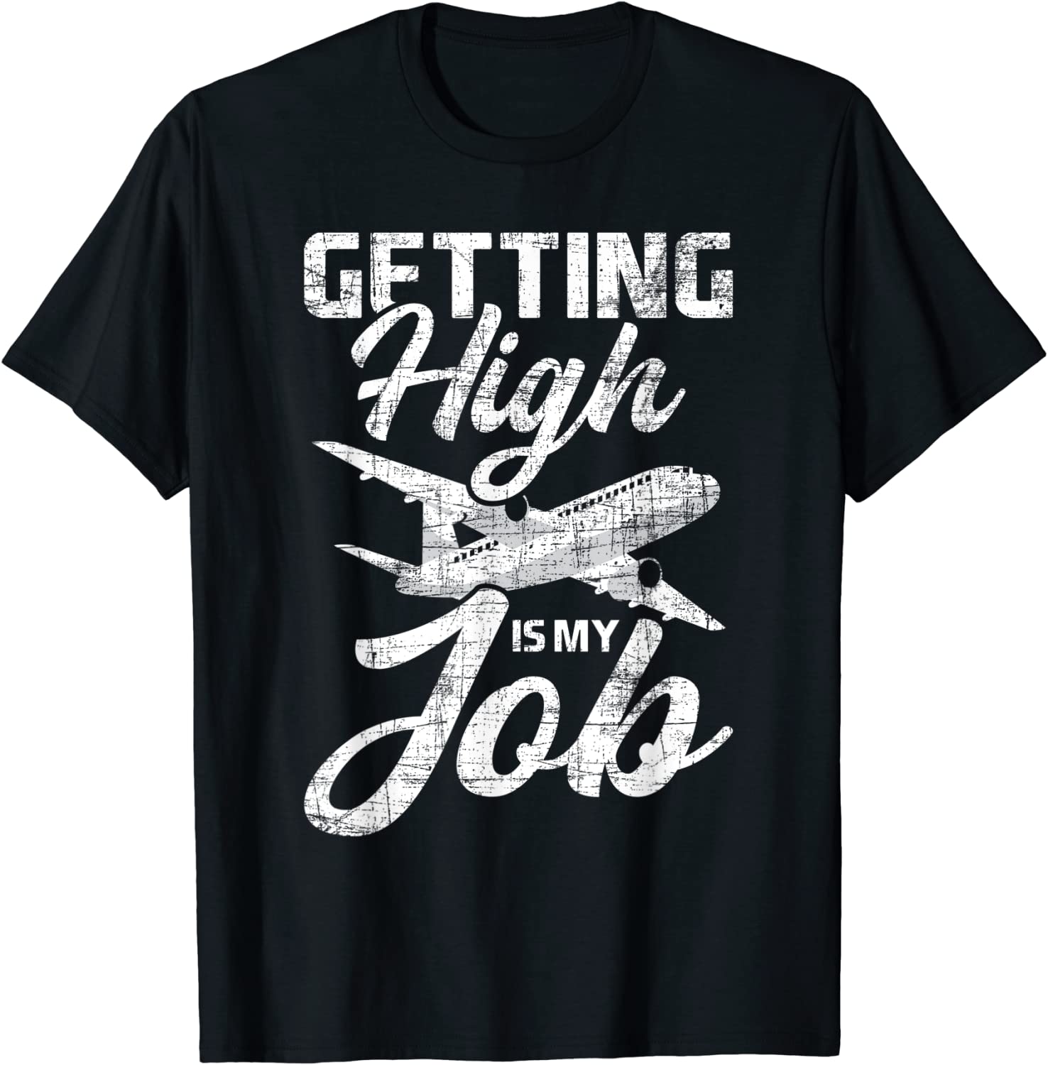 Getting High Is My Job - Flight Attendant Stewardess Plane 2022 Shirt