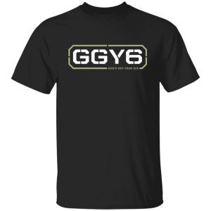 Ggy6 – God’s Got Your Six 2022 Shirt