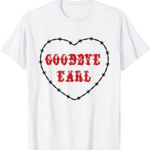 Goodbye Earl Maryanne and Wanda Tee Shirt