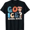 Got Ice School Nurse 2023 Shirt