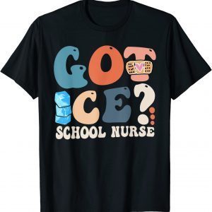 Got Ice School Nurse 2023 Shirt