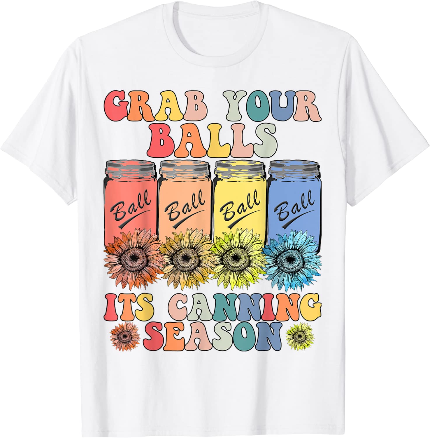 Grab Your Balls Its Canning Season Canning Hippie 2022 Shirt