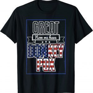 Great Now We Have Donkey Pox Republican Trump 2024 Classic Shirt