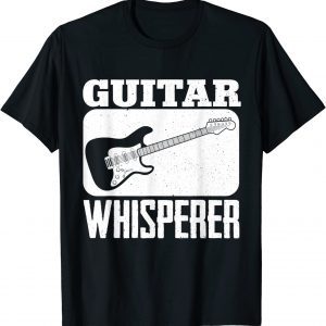 Guitar Whisperer Electric Acoustic Guitars Guitarist Bassist 2022 Shirt