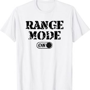 Gun Owner Range Mode On 2022 Shirt