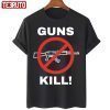 Guns Kill Stop The Gun Violence Classic Shirt