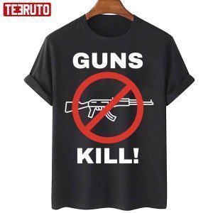 Guns Kill Stop The Gun Violence Classic Shirt