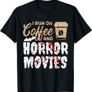 Halloween I Run On Coffee And Horror Movies Trick Or Treat T-Shirt