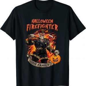 Halloween Skeleton Firefighter My Family 2022 Shirt