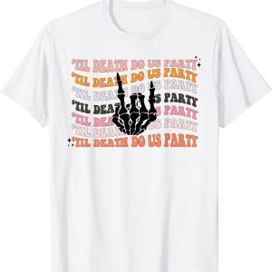 Halloween Til Death Do Us Party Bachelorette Matching 2022 Shirt