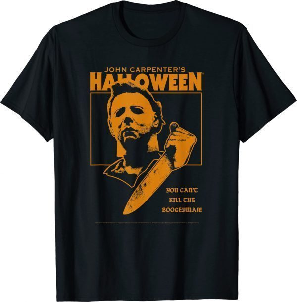 Halloween You Can't Kill the Boogeyman! 2022 shirt