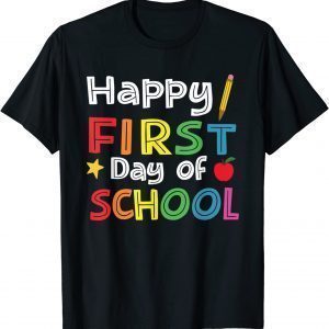 Happy First Day Of School Back To School Teacher 2022 Shirt