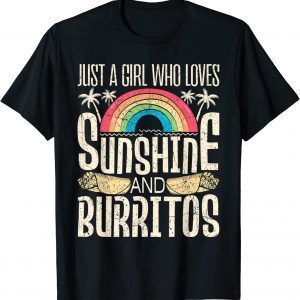 Just A Girl Who Loves Sunshine and Burritos 2022 Shirt