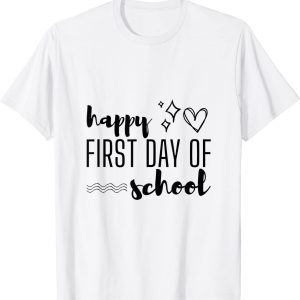 Happy First Day of School - Welcome Back for Teachers 2022 Shirt