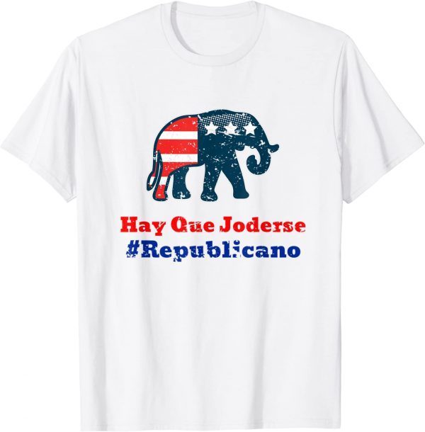 Hay Que Joderse Yo Soy Republicano Support Republican Party 2022 Shirt
