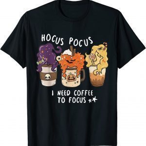 Hocus Pocus I Need Coffee to Focus Halloween Teacher 2022 Shirt