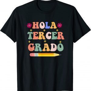 Hola Tercer Grado,Third Grade Spanish Teacher Back To School 2022 Shirt