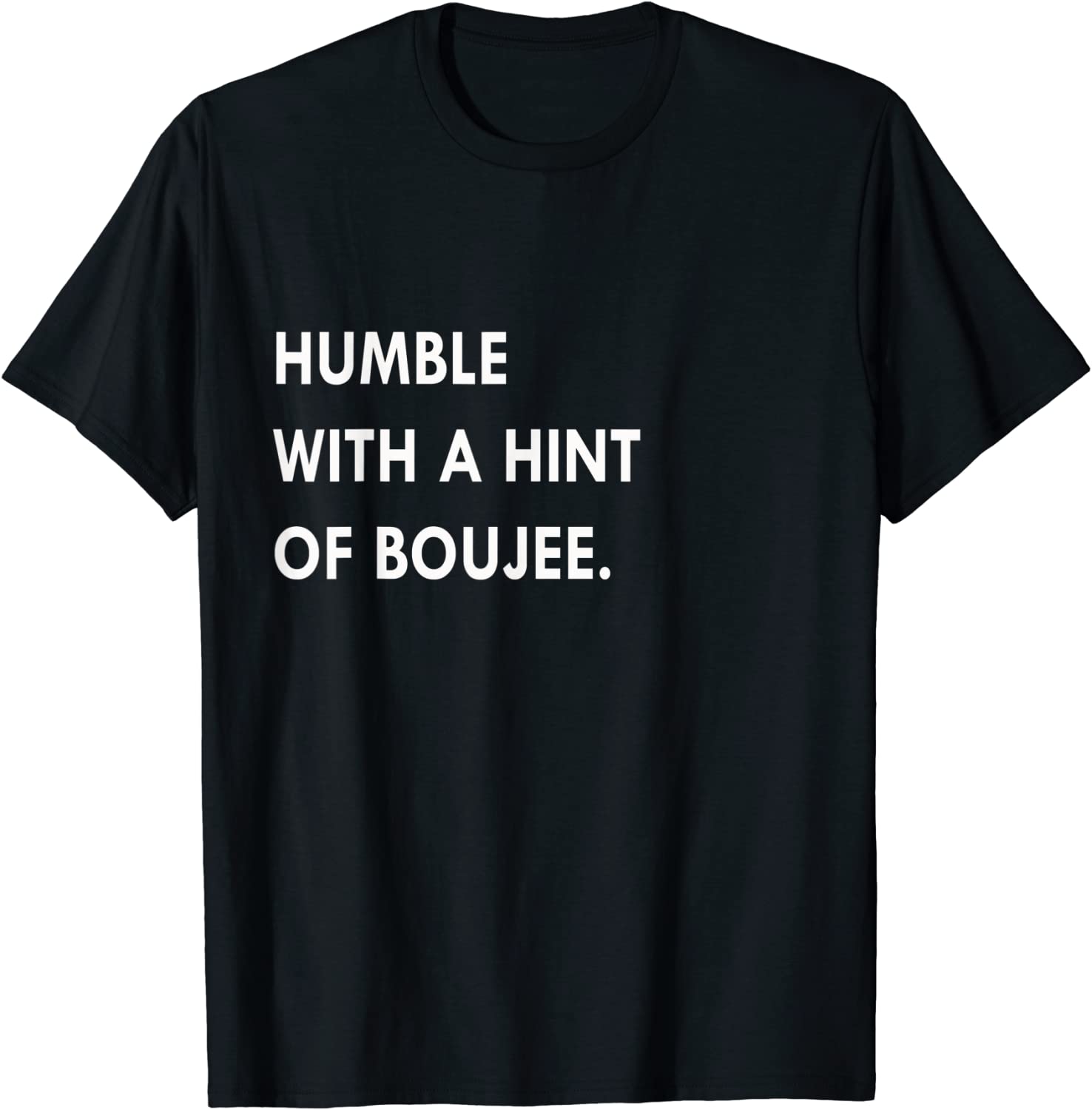 Humble With A Hint Of Boujee Classic Shirt