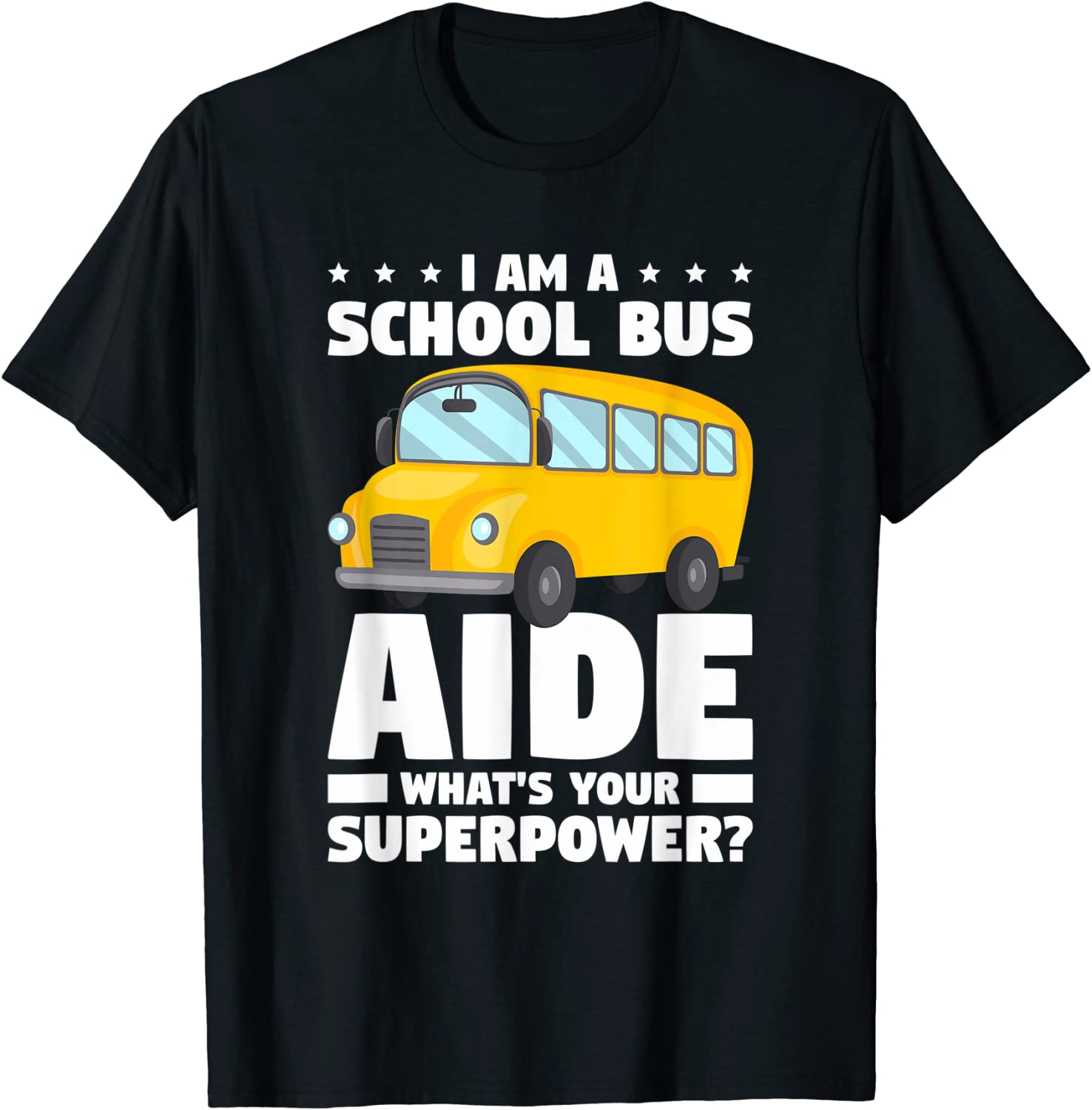 I Am A School Bus Aide What's Your Superpower 2022 Shirt