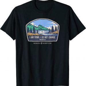 I Am YHWH, I Do Not Change Malachi 3:6 2022 Shirt