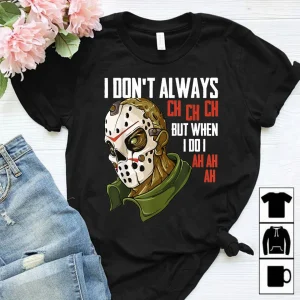 I Dont Always Ch Ch Ch Lazy Halloween Costume Horror Movie 2022 shirt