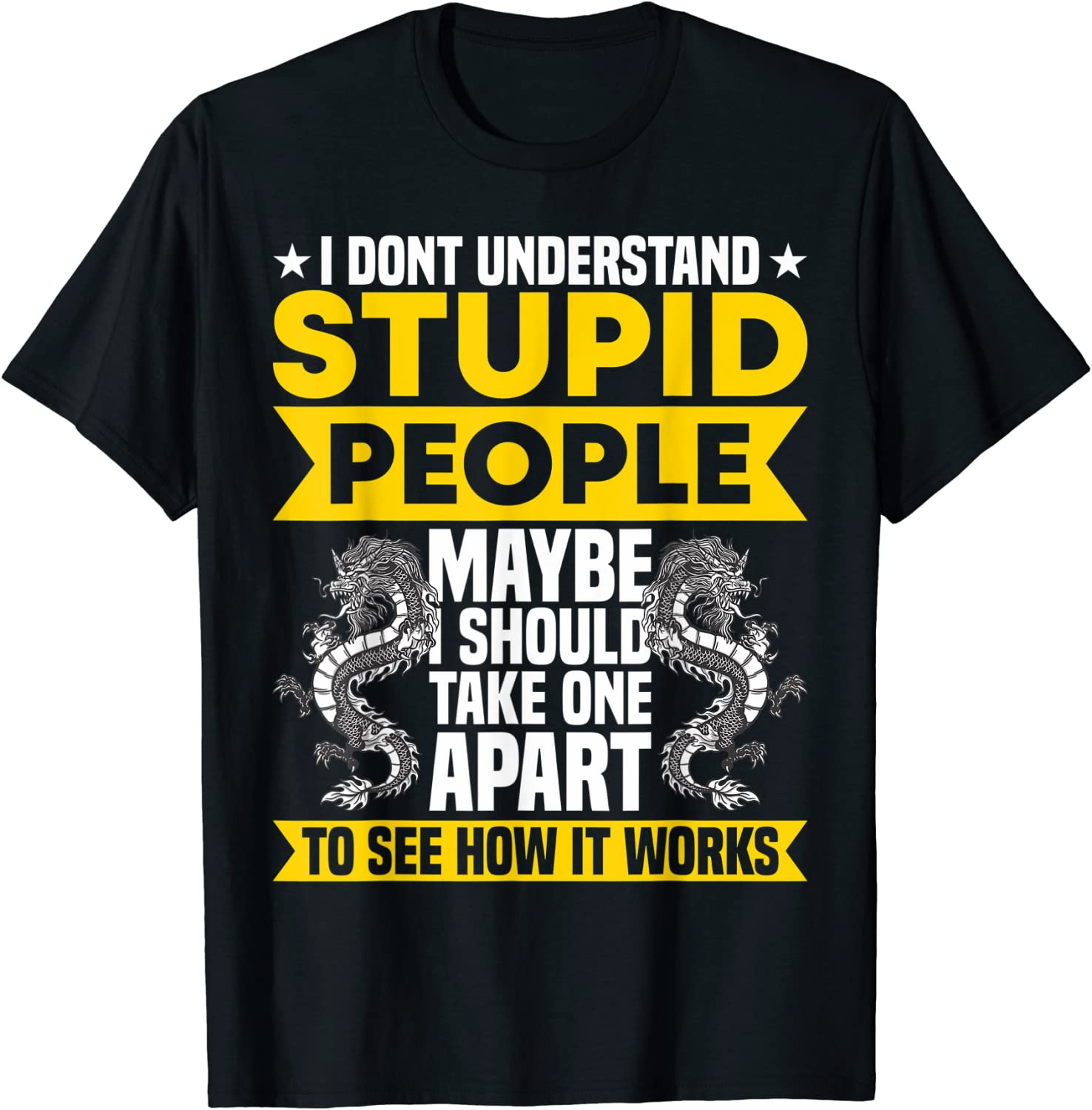 I Dont Understand Stupid People Dragon 2022 Shirt