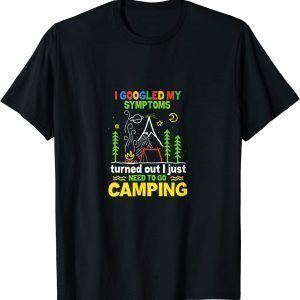 I Googled My Symptoms by camping Classic Shirt