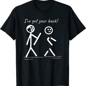 I Got Your Back Stick Figure Friendship 2022 Shirt